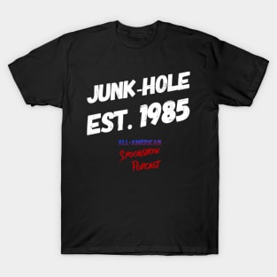 Junk-Hole 1985 All-American Spookshow Podcast T-Shirt